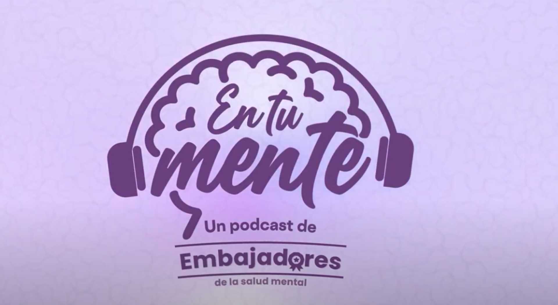 En Tu Mente, el podcast que aborda la salud mental