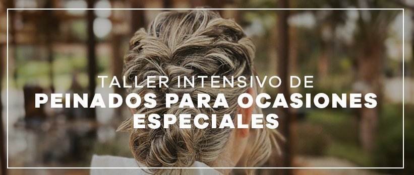 Taller Intensivo de Peinados para Ocasiones Especiales