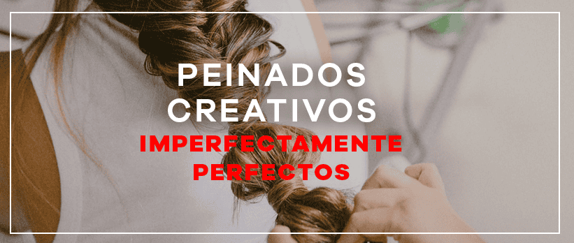Taller Peinados creativos imperfectamente perfectos
