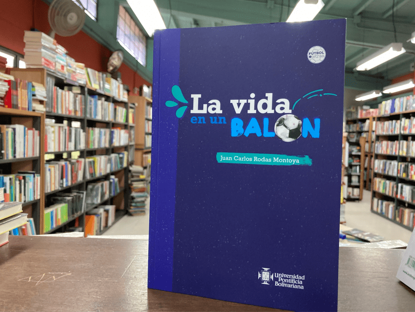 La vida en un balón -  Juan Carlos Rodas Montoya